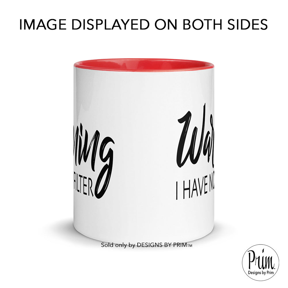 Designs by Prim Warning I Have No Filter 11 Ounce Ceramic Coffee Mug | Funny Caution Extrovert Sassy Say Anything Mom Life Sarcastic Inspirational Tea Cup