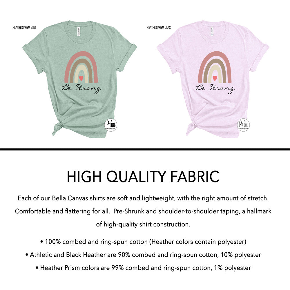 Design by Prim Be Strong Boho Rainbow Soft Unisex T-Shirt | Women Inspirational Positive Kindness Quote Love Heart Rainbow Graphic Top