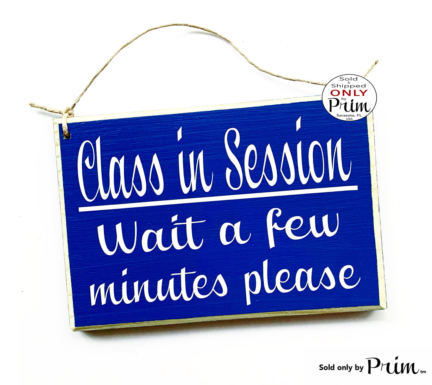 8x6 Class In Session Wait a Few Minutes Please Wood Sign Teacher School Progress Students Testing Silence Please Do Not Disturb Plaque