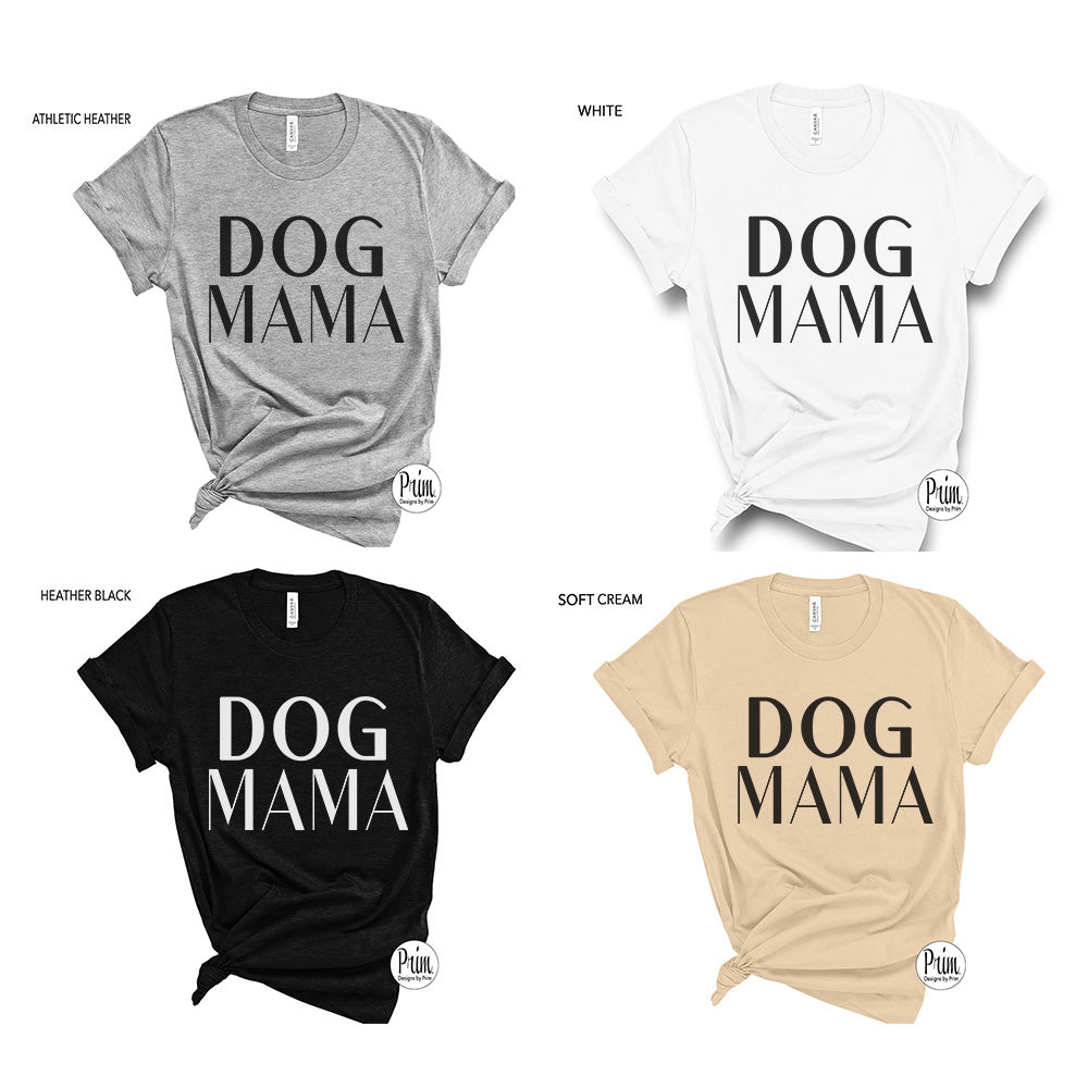 Designs by Prim Dog Mama Animal Lover Soft Unisex T-Shirt | Puppy Lover Pet Dogs Paw Fur Baby Mom Graphic Tee