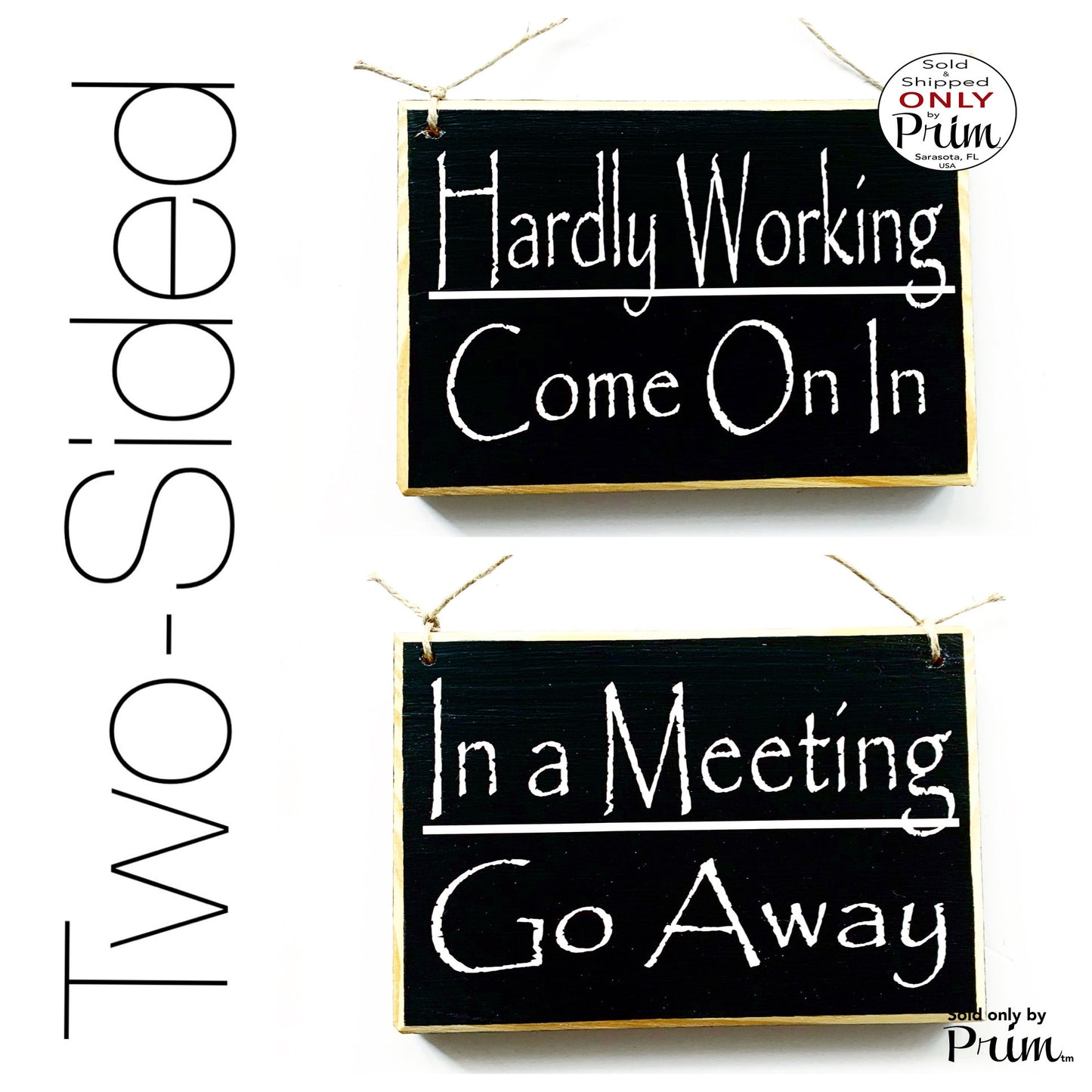 Designs by Prim 8x6 Two Sided Hardly Working Come On In / In A Meeting Go Away Custom Wood Sign Please Do Not Disturb Busy Unavailable Office Door Plaque