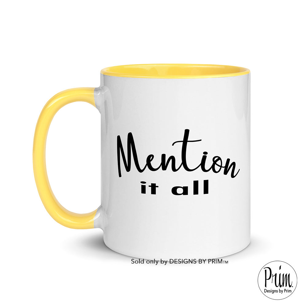 Designs by Prim Mention it all Bethenny Frankel Funny Quote 11 Ounce Ceramic Mug | Bravo Real Housewives of New York Sayings Quote Tea Coffee Cup