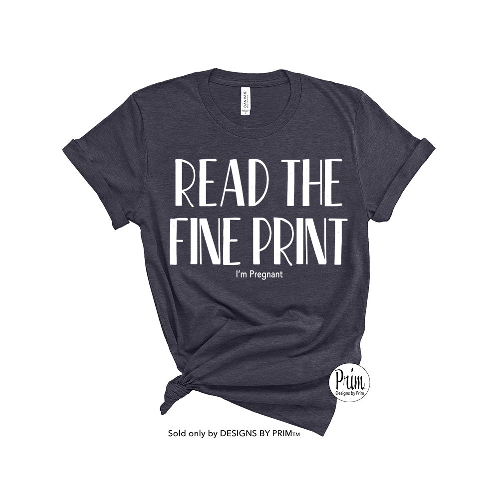Always Read The Fine Print I'm Pregnant T-Shirt Funny Pregnancy  Announcement Tshirts Baby Reveal Shirt Women Casual Tee Tops - AliExpress