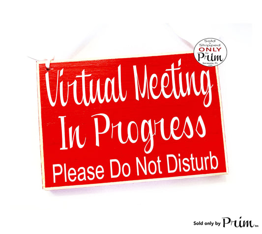 8x6 Virtual Meeting In Progress Please Do Not Disturb Custom Wood Sign | Home Office Working From Home Busy In Session Progress Door Plaque Designs by Prim
