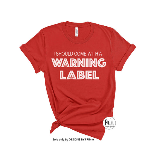 Designs by Prim I Should Come With a Warning Label Soft Unisex T-Shirt | Funny Quote Sarcastic Mom Life Graphic Typography Tee