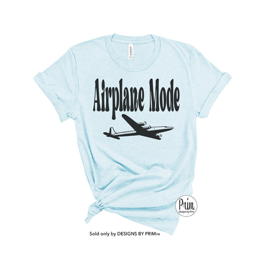 Designs by Prim Airplane Mode Soft Unisex T-Shirts | Vacation Mode Adventure Cruise Travel Flight Destination Girls Weekend Bridal Party Depart Arrival Top