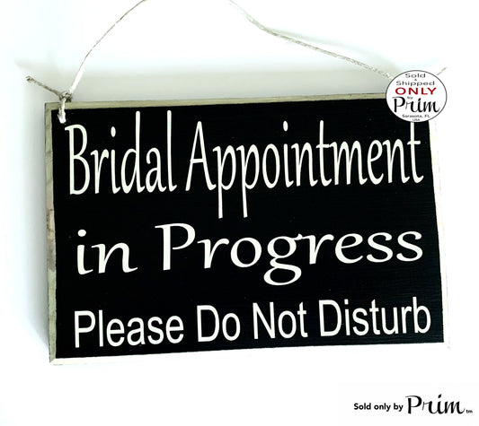 Designs by Prim 8x6 Bridal Appointment in Progress Please Do Not Disturb Custom Wood Sign | Bridal Party Suite Wedding Bride Bachelorette Shower Door Plaque