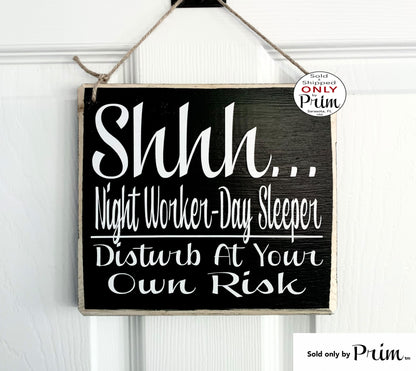 Designs by Prim 8x8 Shhh Day Sleeper Night Worker Disturb at Your Own Risk Custom Wood Sign Nurse Graveyard Shift Please Do Not Disturb Knock Napping