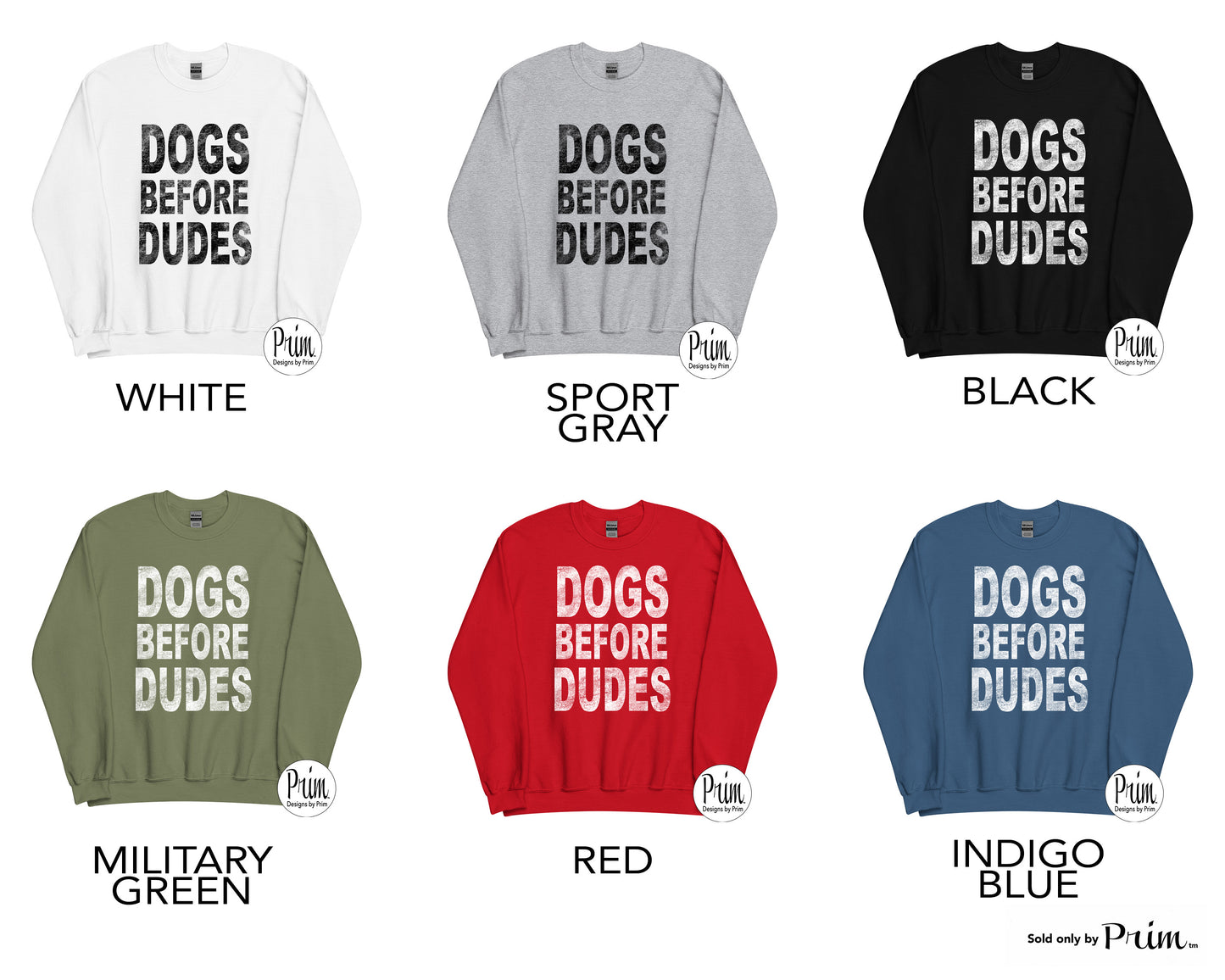 Designs by Prim Dogs Before Dudes Unisex Sweatshirt | Dog Mom Dog Lover Fun Pet Owner Puppy Paws Animal Lover Tee Top