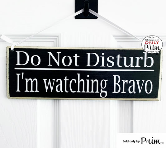 Designs by Prim 12x4 Do Not Disturb Watching Bravo Funny Custom Wood Sign Rhobh Rhoa Rhoslc Rhop Rhonj Rhoc Rhod RHONY Busy Housewives Reality Plaque