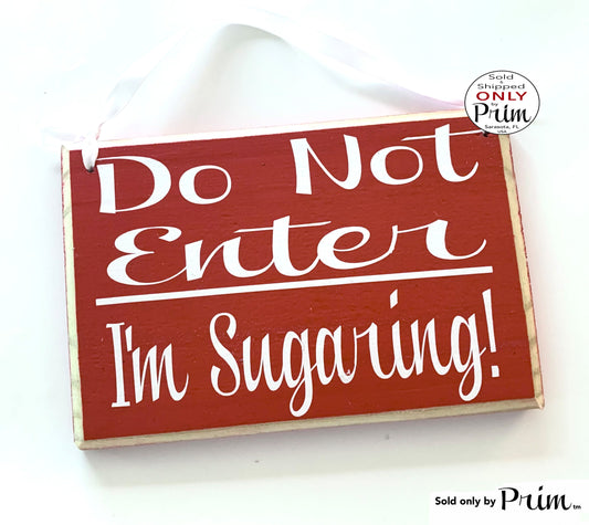 Designs by Prim 8x6 Do Not Enter I'm Sugaring Custom Wood Sign | Quiet Please Progress Do Not Disturb Shhh Soft Voices Waxing Spa Facial Waxing Salon