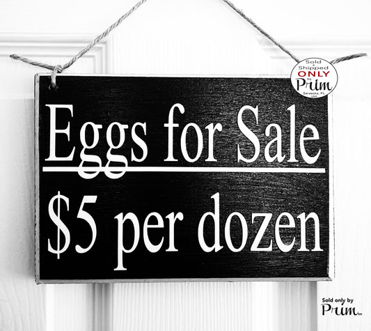 Designs by Prim 8x6 Eggs for Sale 5 dollars Per Dozen Custom Wood Sign | Fresh Eggs for Sale Farmers market Farmhouse Chickens Local Grocery Door Plaque