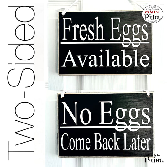 Designs by Prim 8x6 Fresh Eggs Available No Eggs Come Back Later Custom Wood Sign | For Sale Per Dozen Sold Out Farmers market Chickens Door Plaque