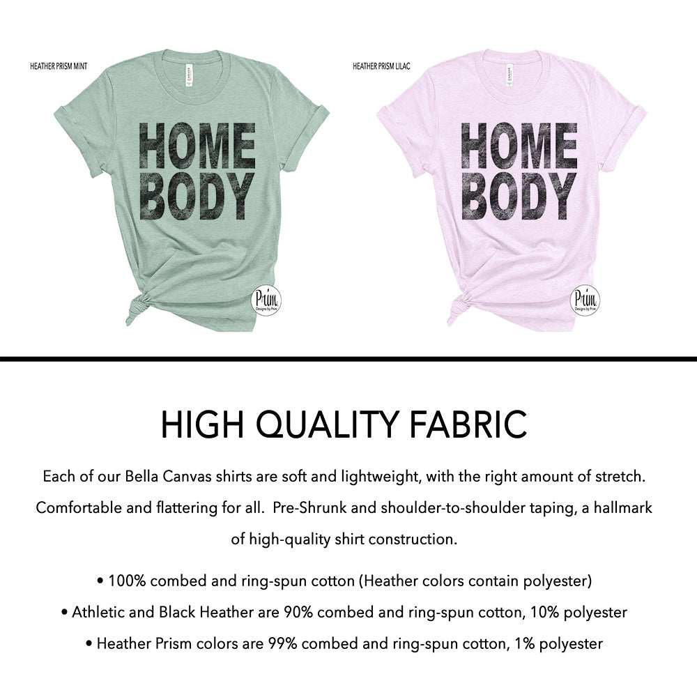 Designs by Prim Homebody Soft Unisex T-Shirt | Introvert Indoorsy Stay at Home Work from Home Social Distance Tee Top