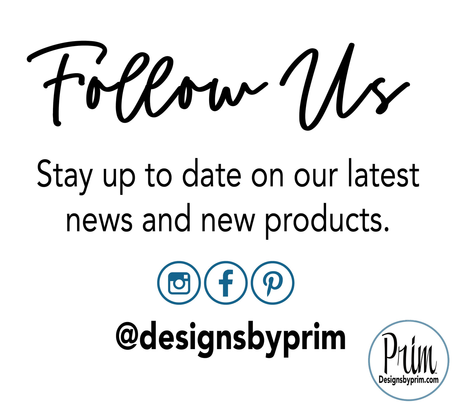 Designs by Prim Follow Us Social Media Facebook Instagram