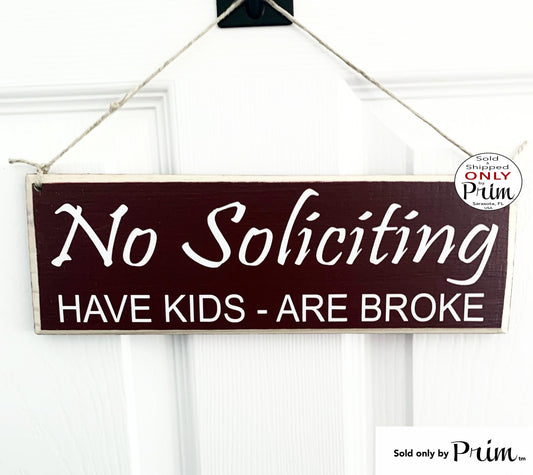 Designs by Prim 14x4 No Soliciting Have Kids Are Broke Custom Wood Sign | Do Not Knock No Selling Not Interested No Sales Wall Decor Hanger Door Sign