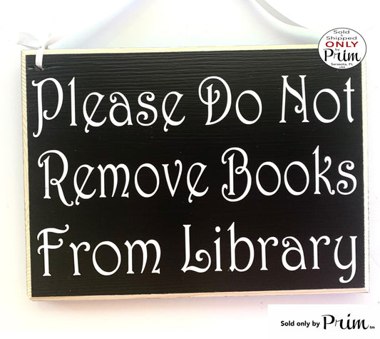 Designs by Prim 10x8 Please Do Not Remove Books From Library Custom Wood Sign | Story Time Reading Room Library Learning Explore Wall Door Plaque Hanger