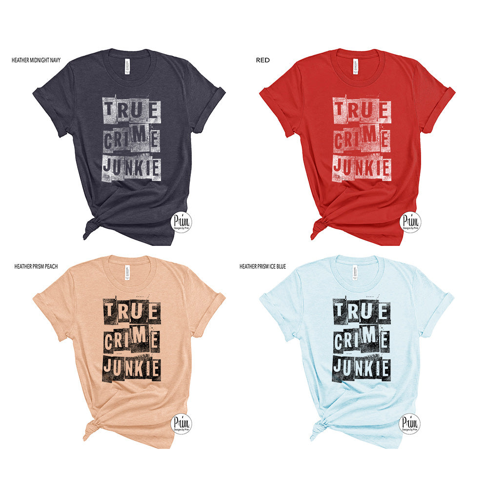 Designs by Prim True Crime Junkie Soft Unisex T-Shirt | True Crime Addict Podcast Girls Night True Story Addict Documentary Funny Graphic Tee Top
