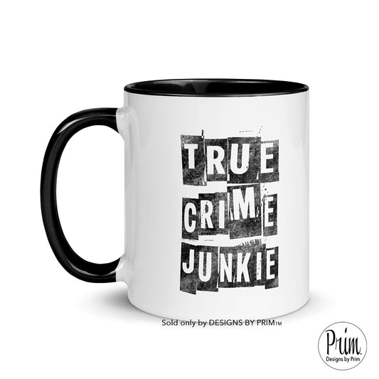 Designs by Prim True Crime Junkie 11 Ounce Ceramic Mug | True Crime Addict Podcast Girls Night True Story Addict Documentary Funny Graphic Tea Cup
