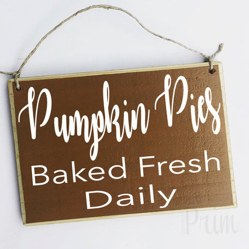 Pumpkin Pies Baked Fresh Daily Custom Wood Autumn Fall Sign