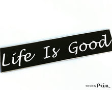 Load image into Gallery viewer, Handmade LIFE IS GOOD Custom wood sign Happiness Blessed Thankfully This is The Life Plaque 