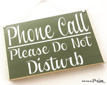 Load image into Gallery viewer, 8x6 Phone Call Please Do Not Disturb (Choose Color) Office Salon Spa Meeting Please Knock Welcome Door Custom Sign