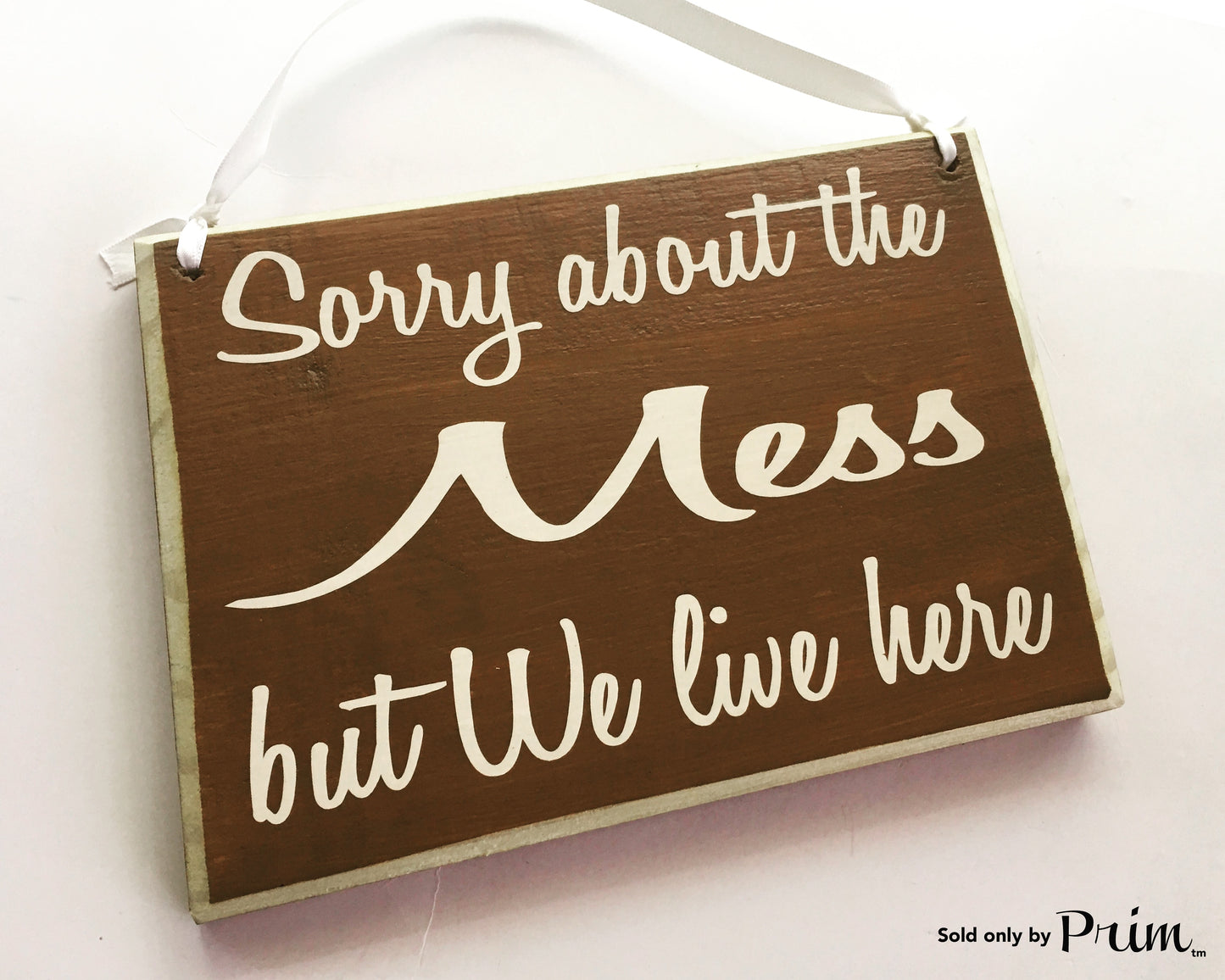 8x6 Sorry About The Mess But We Live Here Custom Wood Sign Home Sweet Home Funny Humor Family sign