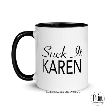 Designs by Prim Suck It Karen Mug 11 ounces | Funny Humor Coffee Tea Mug | Sarcastic Two Toned Don't Be a Karen Strict Rule Follower Funny Cup |