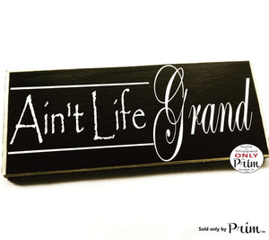 Ain't Life Grand 14x6 Custom Wood Sign Good Life Blessed Family This Is My Happy Place Home Sweet Home Custom Handmade Wall Plaque