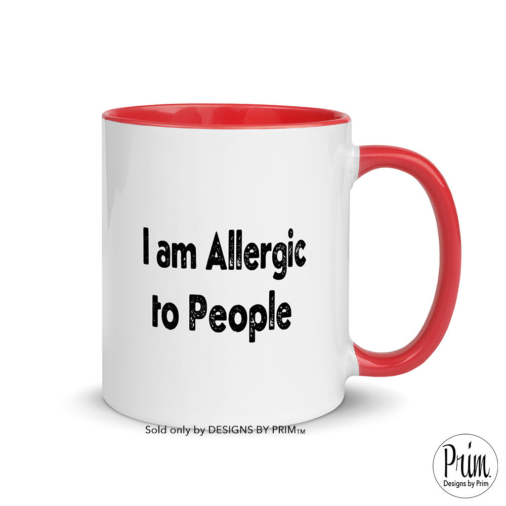 Designs by Prim I am Allergic to People Funny 11 Ounce Ceramic Mug | Dog Person Anti-Social Social Distancing Don't Talk To Me Humor Typography Coffee Cup