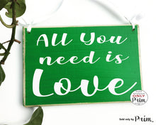 Load image into Gallery viewer, All You Need Is Love 10x8 Custom Wood Sign Soulmates Wedding Always and Forever His Hers Bedroom Home Decor Wall Art Bridal Shower Gift