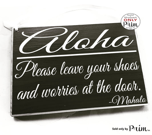 10x8 Aloha Please Remove Your Shoes and Worries at the Door Mahalo (Choose Color) Office Spa Custom Wood Wall Door Welcome Plaque Sign