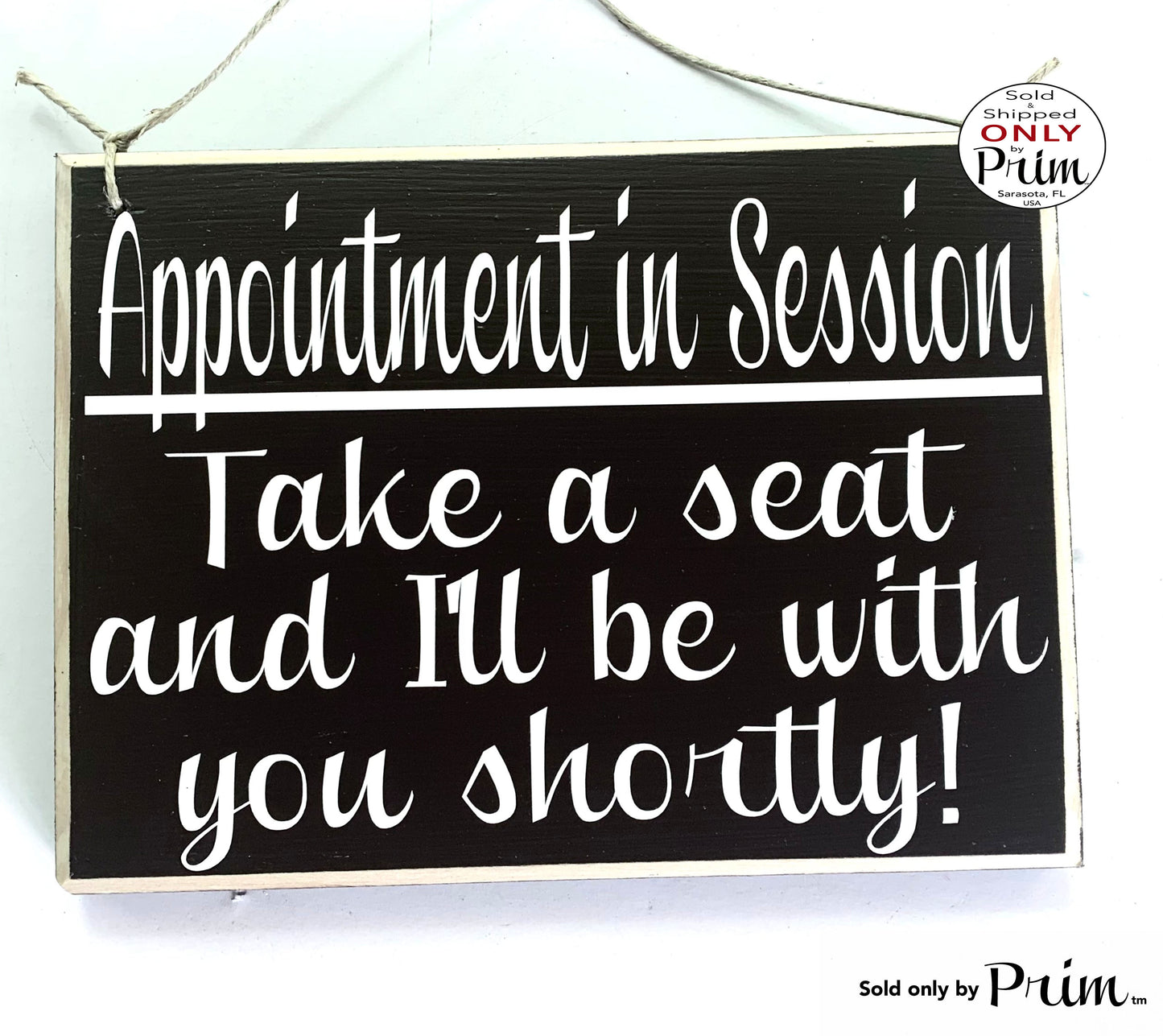 10x8 Appointment In Session Take a Seat and I'll Be With You Shortly Custom Wood Sign Progress With Client Patient Treatment Therapy Plaque Designs by Prim