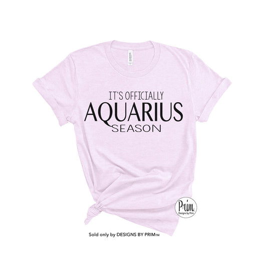 Designs by Prim It's Officially Aquarius Season Soft Unisex T-Shirt | Constellation Zodiac Astrology Horoscope Birthday Gift Graphic Tee 