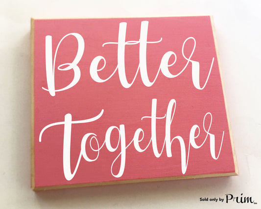 Better Together Custom Wood Sign Love Wedding Family Forever Happiness Happy Place His Hers Beginning Wall Art Home Decor Plaque