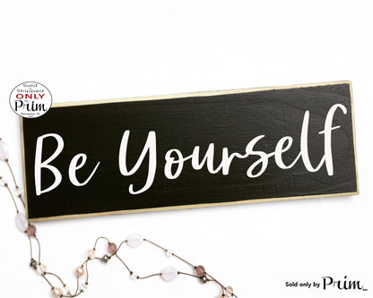 Be Yourself Custom Motivational Wood Sign Inspirational Be Fabulous Love You Can Do This Self Esteem Girls Room Boss Lady Plaque 