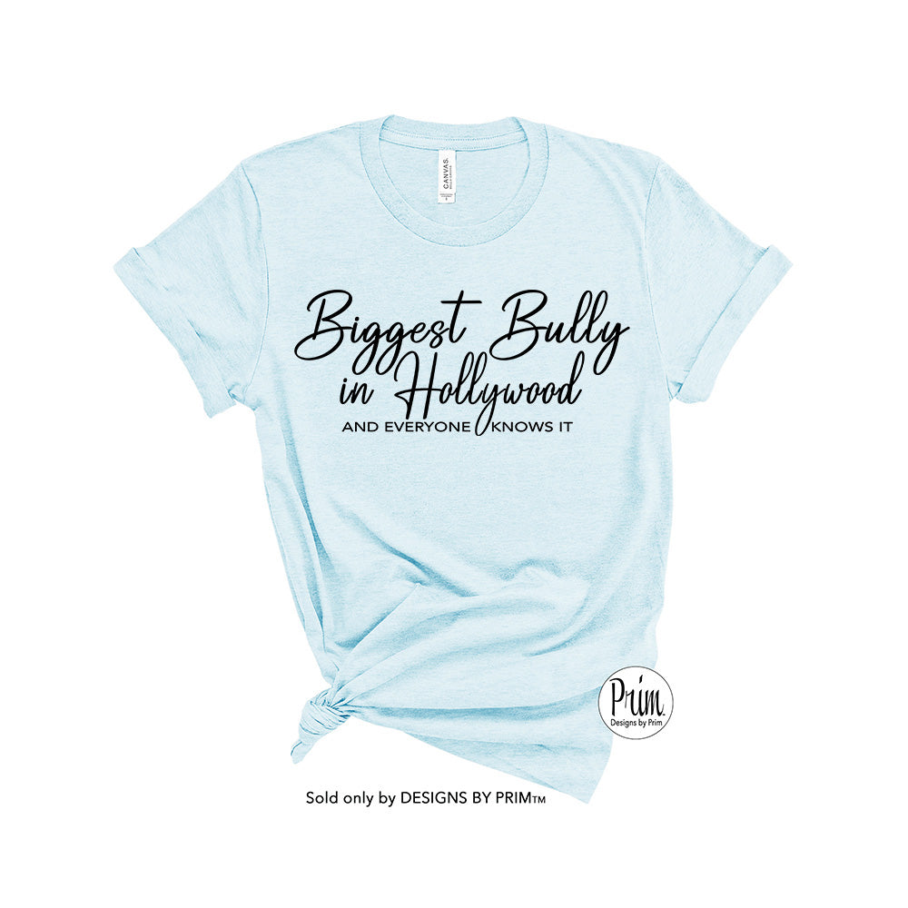 Designs by Prim Biggest Bully In Hollywood and Everyone Knows it Funny Soft Unisex T-Shirt | Bravo RHOBH Real Housewives of Beverly Hills Kathy Lisa Tee