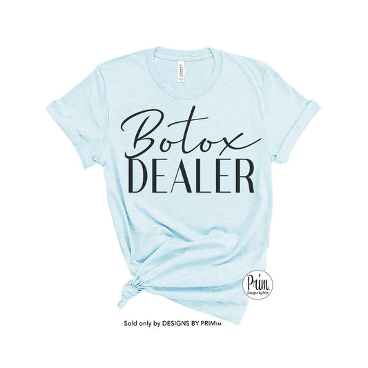 Designs by Prim Botox Dealer Soft Unisex T-Shirt | Lip Filler Nurse Injector Dysport Neuromodulator Medical Aesthetics Beauty Industry Tee Top