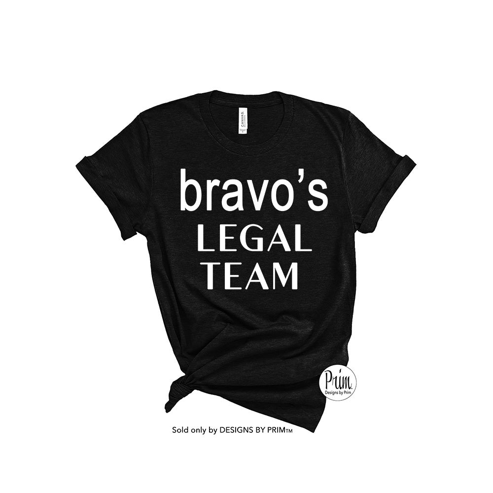 Designs by Prim Bravo's Legal Team Funny The Real Housewives Franchise Unisex T-Shirt | Erika Jayne Girardi Fan Sayings Quote Graphic Top