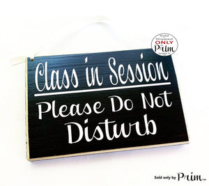 8x6 Class In Session Please Do Not Disturb Custom Wood Sign Teacher School Progress Students Testing Silence Quiet Soft Voices Door Plaque