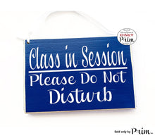 Load image into Gallery viewer, 8x6 Class In Session Please Do Not Disturb Custom Wood Sign Teacher School Progress Students Testing Silence Quiet Soft Voices Door Plaque