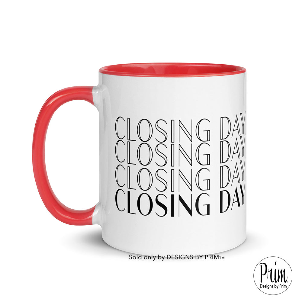 Designs by Prim Closing Day 11 Ounce Ceramic Mug | Real Estate Realtor Home Dealer Seller Sold By Buy Homes Realtor Gift Ideas Coffee Tea Cup