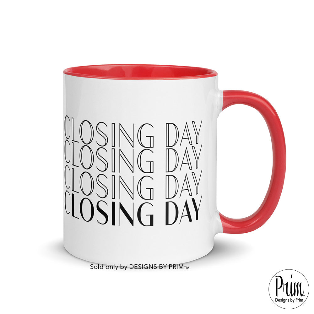 Designs by Prim Closing Day 11 Ounce Ceramic Mug | Real Estate Realtor Home Dealer Seller Sold By Buy Homes Realtor Gift Ideas Coffee Tea Cup