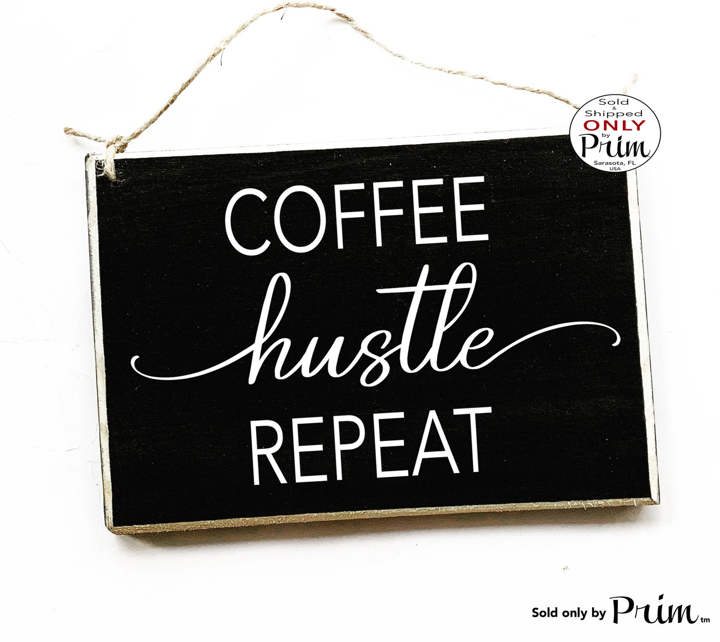 Designs by Prim 8x6 Coffee Hustle Repeat Custom Wood Sign | Supporting Babe Building Empire She-EO Entrepreneur Self Made Girl Boss Girl Power Women Plaque