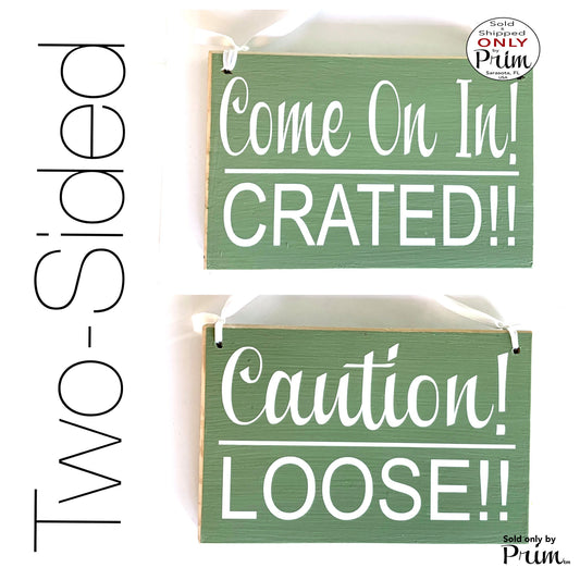 Designs by Prim 8x6 Come On In Crated Caution Loose Animal Pet Custom Wood Sign | Paws Please Do Not Disturb Dogs Two Sided Dog Cat Door Wall Plaque