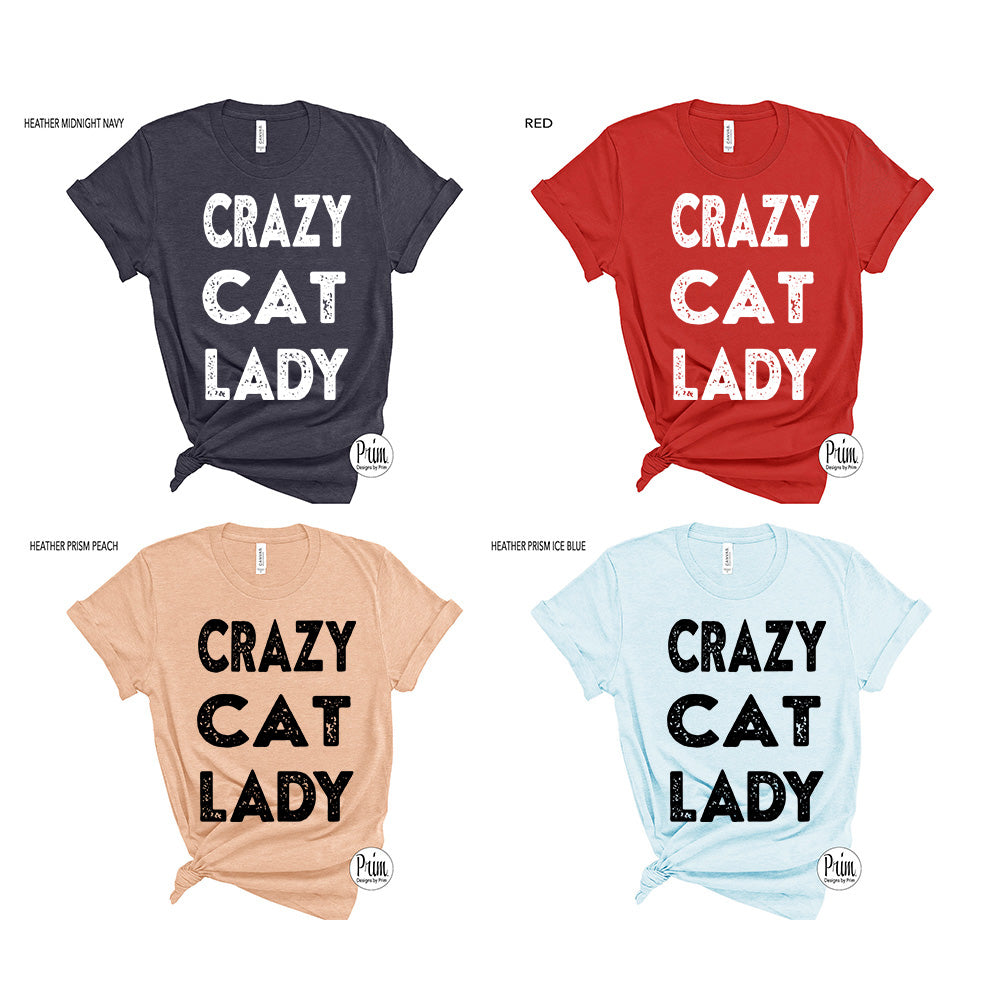 Designs by Prim Crazy Cat Lady Funny Soft Unisex T-Shirt | Animal Lover Kitten Pets Adoption Foster Mom Top