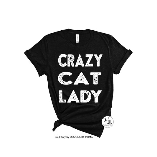 Designs by Prim Crazy Cat Lady Funny Soft Unisex T-Shirt | Animal Lover Kitten Pets Adoption Foster Mom Top
