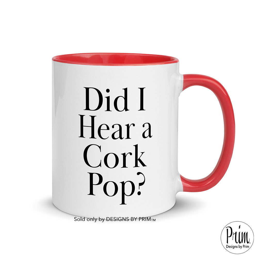 Designs by Prim Did I Hear a Cork Pop? 11 Ounce Ceramic Mug | Funny Happy Hour Sunday Mimosas Champagne Prosecco Graphic Typography Coffee Tea Cup