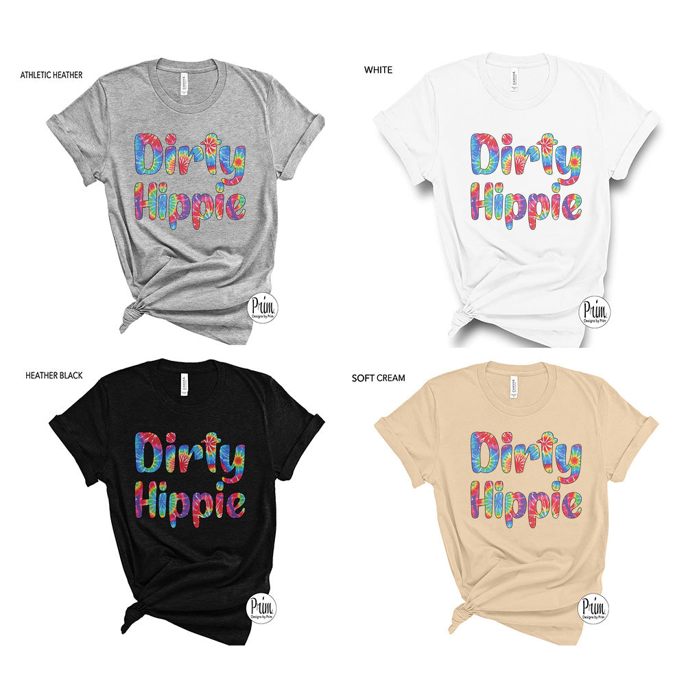 Designs by Prim Dirty Hippie Tie Dye Soft Unisex T-Shirt | Groovy Good Vibes Be Happy Smile Positive Vibes Good Day Love Harmony Hippie Boho Graphic Tee Top