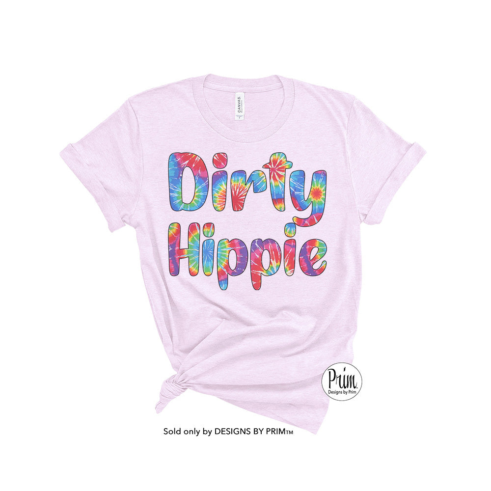 Designs by Prim Dirty Hippie Tie Dye Soft Unisex T-Shirt | Groovy Good Vibes Be Happy Smile Positive Vibes Good Day Love Harmony Hippie Boho Graphic Tee Top
